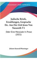 Judische Briefe, Erzahlungen, Gesprache Etc. Aus Der Zeit Jesus Von Nazareth V1