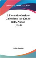Il Fiorentino Istriuto Calendario Per L'Anno 1844, Anno I (1844)
