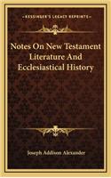 Notes On New Testament Literature And Ecclesiastical History