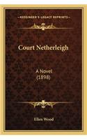 Court Netherleigh: A Novel (1898)