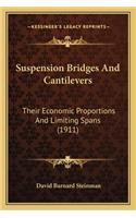 Suspension Bridges and Cantilevers