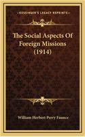 The Social Aspects of Foreign Missions (1914)