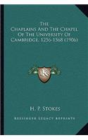 Chaplains and the Chapel of the University of Cambridge, 1256-1568 (1906)