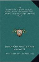 The Industrial And Commercial Revolutions In Great Britain During The Nineteenth Century (1922)