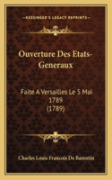 Ouverture Des Etats-Generaux: Faite A Versailles Le 5 Mai 1789 (1789)