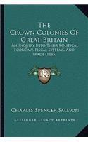 The Crown Colonies Of Great Britain