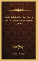 Sur La Stele De Mesa Peut On Au Lieu De Chamos, Mettre Jehovah? (1876)