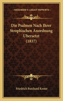 Die Psalmen Nach Ihrer Strophischen Anordnung Ubersetzt (1837)