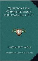 Questions On Combined Army Publications (1917)