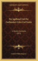 Der Jagdhund Und Der Funfhundert-Zehn Und Funfer: In Dante's Commedia (1879)
