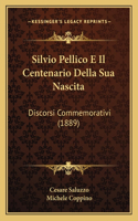 Silvio Pellico E Il Centenario Della Sua Nascita