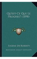 Qu'est-Ce Que Le Progres? (1898)