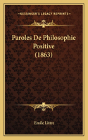 Paroles De Philosophie Positive (1863): (French)