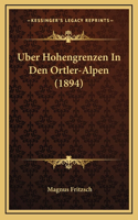 Uber Hohengrenzen In Den Ortler-Alpen (1894)