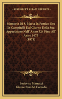 Memorie Di S. Maria In Portico Ora In Campitelli Dal Giorno Della Sua Apparizione Nell' Anno 524 Fino All' Anno 1675 (1871)