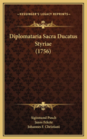 Diplomataria Sacra Ducatus Styriae (1756)