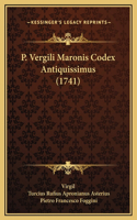 P. Vergili Maronis Codex Antiquissimus (1741)