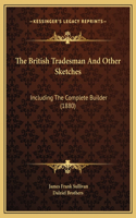 The British Tradesman And Other Sketches