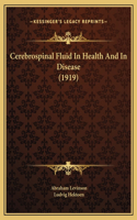 Cerebrospinal Fluid In Health And In Disease (1919)