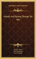 Hounds And Hunting Through The Ages