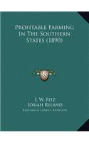 Profitable Farming In The Southern States (1890)