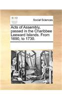 Acts of Assembly, Passed in the Charibbee Leeward Islands. from 1690, to 1730.