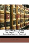 Program Kraljevske Gymnazije U Zagrebu Koncem Skolske Godine: (95)