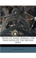 Deeds of Naval Daring I or Anecdotes of the British Navy