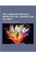 The Complete Poetical Works of H.W. Longfellow Volume 3: (English)