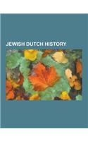 Jewish Dutch History: Marrano, History of the Jews in the Netherlands, History of the Netherlands, Nederlands Israelitisch Kerkgenootschap,