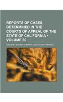 Reports of Cases Determined in the Courts of Appeal of the State of California (Volume 30): (English)