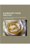 Elementary Forge Practice; A Text-Book for Technical and Vocational Schools