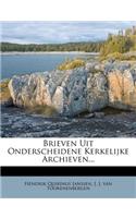 Brieven Uit Onderscheidene Kerkelijke Archieven...