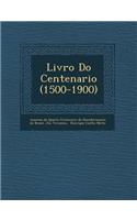 Livro Do Centenario (1500-1900)