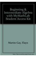 Beginning & Intermediate Algebra with MyMathLab Student Access Kit