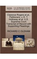 Clarence Rogers Et Al., Petitioners, V. E. T. Holloway Et Al. U.S. Supreme Court Transcript of Record with Supporting Pleadings