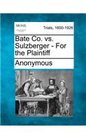 Bate Co. vs. Sulzberger - For the Plaintiff: (English)