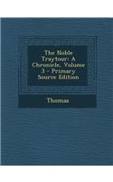 The Noble Traytour: A Chronicle, Volume 3