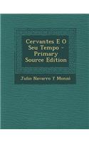 Cervantes E O Seu Tempo - Primary Source Edition