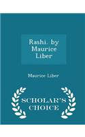 Rashi. by Maurice Liber - Scholar's Choice Edition