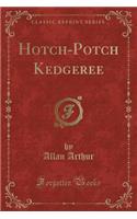 Hotch-Potch Kedgeree (Classic Reprint): (English)