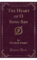 The Heart of O Sono San (Classic Reprint)