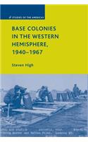 Base Colonies in the Western Hemisphere, 1940-1967