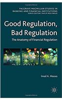 Good Regulation, Bad Regulation