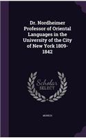 Dr. Nordheimer Professor of Oriental Languages in the University of the City of New York 1809-1842