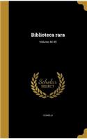 Biblioteca Rara; Volume 44-45