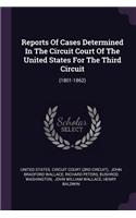 Reports Of Cases Determined In The Circuit Court Of The United States For The Third Circuit
