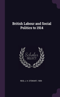 British Labour and Social Politics to 1914