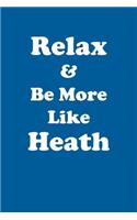 Relax & Be More Like Heath Affirmations Workbook Positive Affirmations Workbook Includes: Mentoring Questions, Guidance, Supporting You