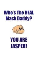 JASPER IS THE REAL MACK DADDY AFFIRMATIONS WORKBOOK Positive Affirmations Workbook Includes: Mentoring Questions, Guidance, Supporting You